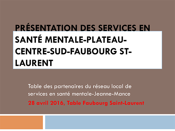 Présentation des services en santé mentale Plateau-Centre-Sud-Faubourg Saint-Laurent avril 2016