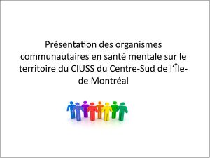 Présentation des organismes communautaires en santé mentale sur le territoire du CIUSS de Centre-Sud de l'Île-de-Montréal